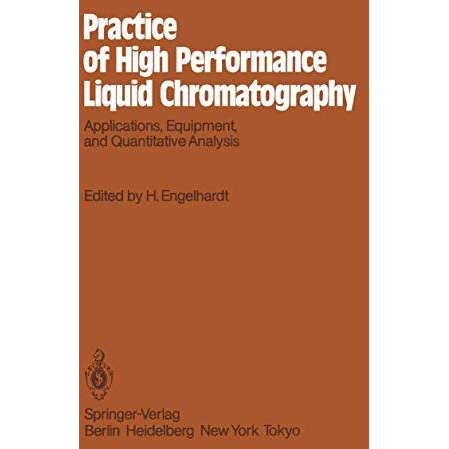 Practice of High Performance Liquid Chromatography: Applications, Equipment and  [Paperback]