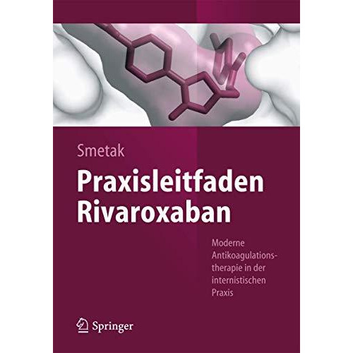 Praxisleitfaden Rivaroxaban: Moderne Antikoagulationstherapie in der internistis [Paperback]