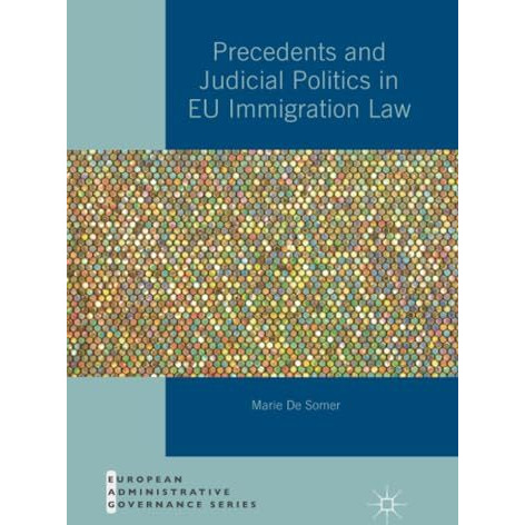 Precedents and Judicial Politics in EU Immigration Law [Paperback]