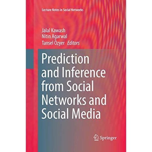 Prediction and Inference from Social Networks and Social Media [Paperback]