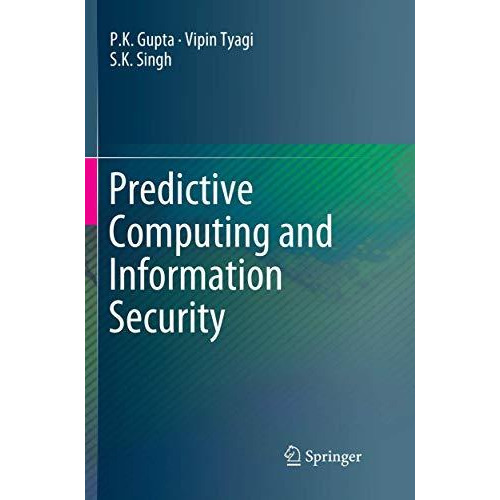 Predictive Computing and Information Security [Paperback]