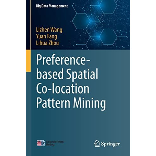 Preference-based Spatial Co-location Pattern Mining [Paperback]