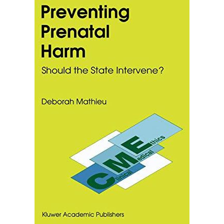 Preventing Prenatal Harm: Should the State Intervene? [Hardcover]