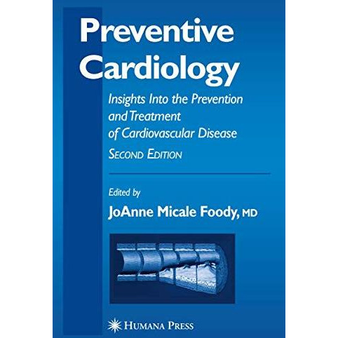 Preventive Cardiology: Insights Into the Prevention and Treatment of Cardiovascu [Paperback]