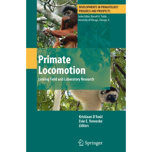 Primate Locomotion: Linking Field and Laboratory Research [Paperback]