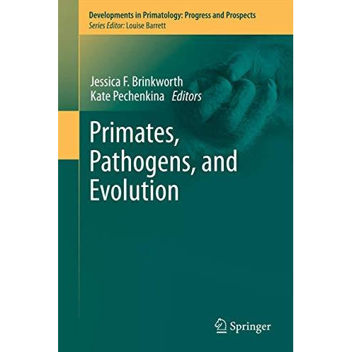 Primates, Pathogens, and Evolution [Hardcover]