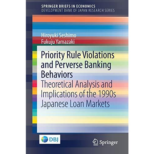 Priority Rule Violations and Perverse Banking Behaviors: Theoretical Analysis an [Paperback]