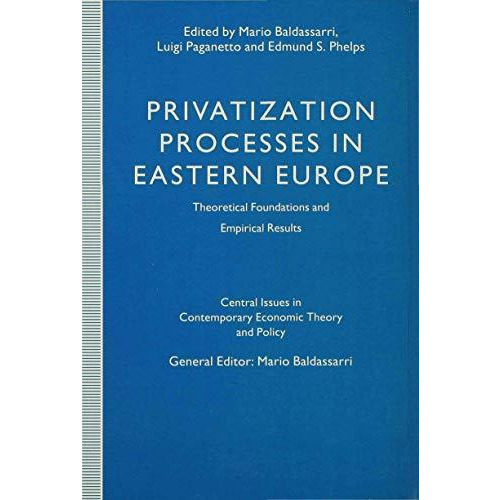 Privatization Processes in Eastern Europe: Theoretical Foundations and Empirical [Hardcover]