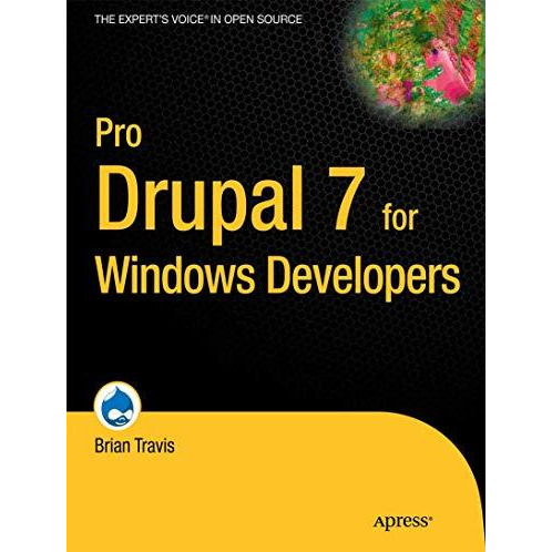 Pro Drupal 7 for Windows Developers [Paperback]