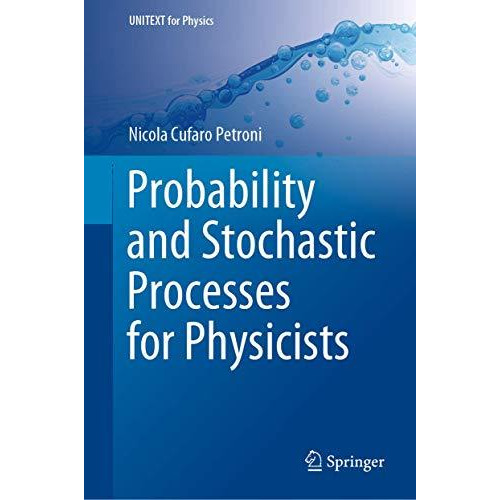 Probability and Stochastic Processes for Physicists [Hardcover]