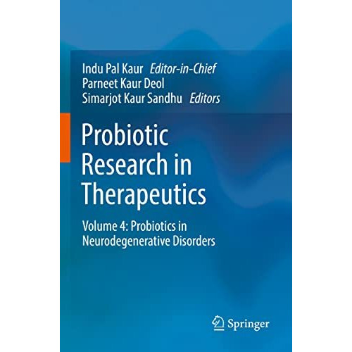 Probiotic Research in Therapeutics: Volume 4: Probiotics in Neurodegenerative Di [Paperback]