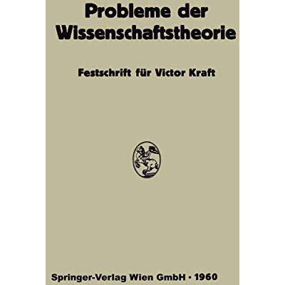 Probleme der Wissenschaftstheorie: Festschrift f?r Victor Kraft [Paperback]