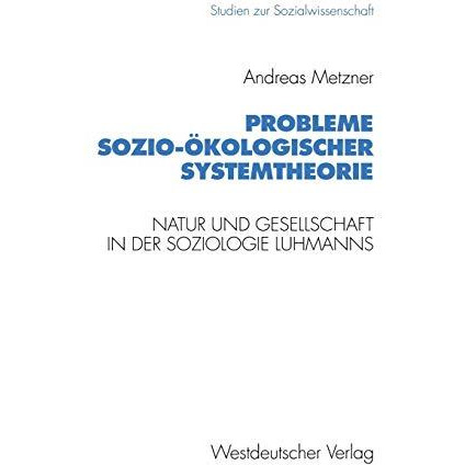 Probleme sozio-?kologischer Systemtheorie: Natur und Gesellschaft in der Soziolo [Paperback]