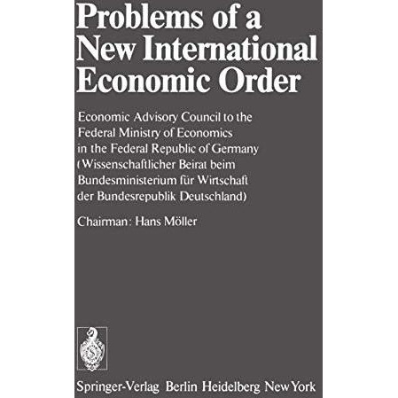 Problems of a New International Economic Order: Economic Advisory Council to the [Paperback]