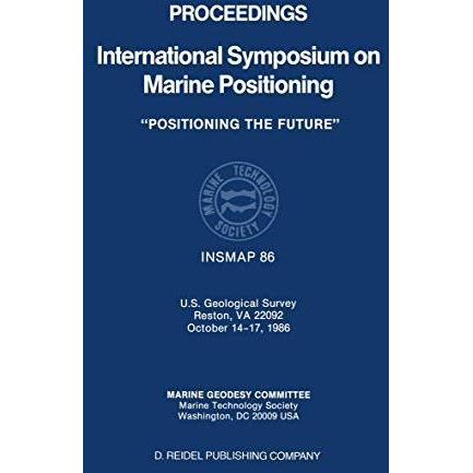 Proceedings International Symposium on Marine Positioning: U.S. Geological Surve [Paperback]