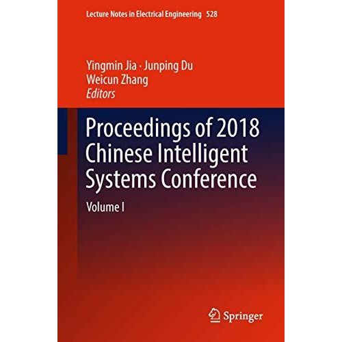 Proceedings of 2018 Chinese Intelligent Systems Conference: Volume I [Hardcover]