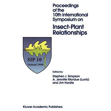 Proceedings of the 10th International Symposium on Insect-Plant Relationships [Paperback]