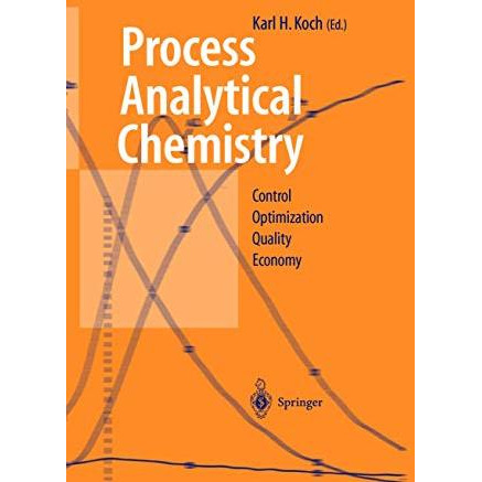 Process Analytical Chemistry: Control, Optimization, Quality, Economy [Hardcover]