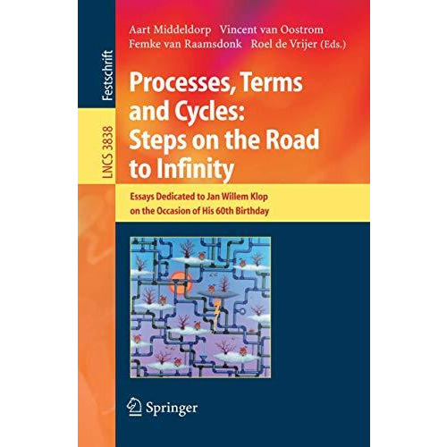 Processes, Terms and Cycles: Steps on the Road to Infinity: Essays Dedicated to  [Paperback]