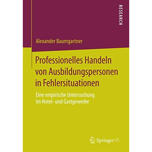 Professionelles Handeln von Ausbildungspersonen in Fehlersituationen: Eine empir [Paperback]