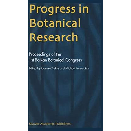 Progress in Botanical Research: Proceedings of the 1st Balkan Botanical Congress [Paperback]