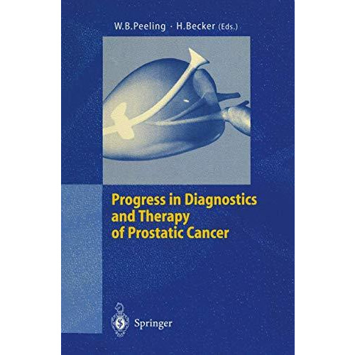 Progress in Diagnostics and Therapy of Prostatic Cancer [Paperback]