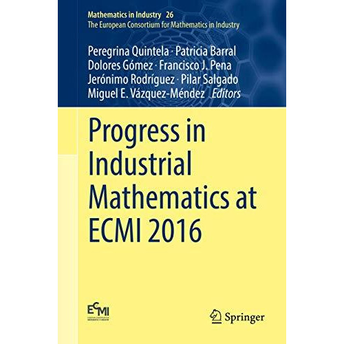 Progress in Industrial Mathematics at ECMI 2016 [Hardcover]