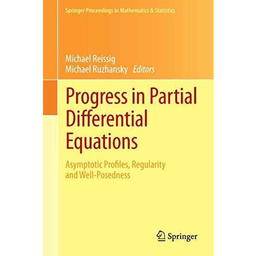 Progress in Partial Differential Equations: Asymptotic Profiles, Regularity and  [Paperback]