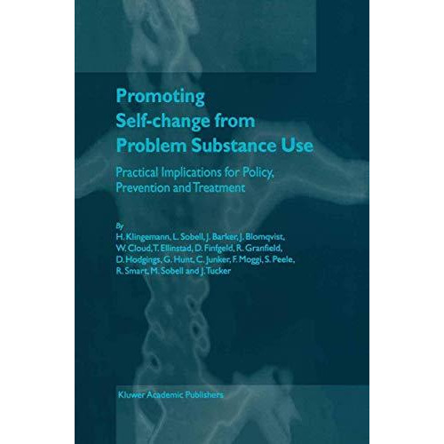 Promoting Self-Change from Problem Substance Use: Practical Implications for Pol [Hardcover]