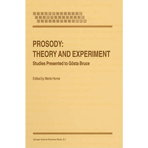 Prosody: Theory and Experiment: Studies Presented to G?sta Bruce [Hardcover]