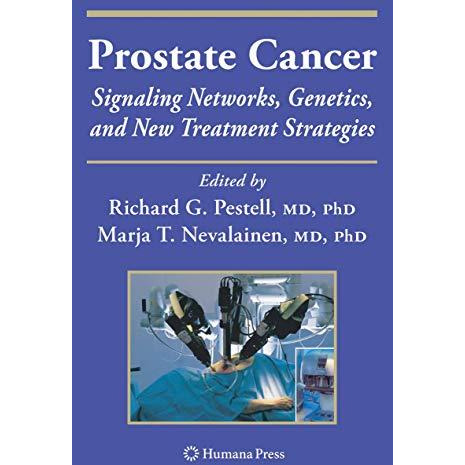 Prostate Cancer: Signaling Networks, Genetics, and New Treatment Strategies [Hardcover]