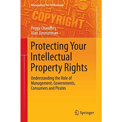 Protecting Your Intellectual Property Rights: Understanding the Role of Manageme [Hardcover]