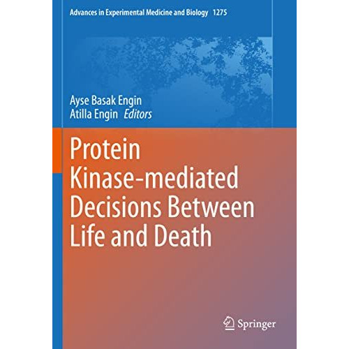 Protein Kinase-mediated Decisions Between Life and Death [Paperback]