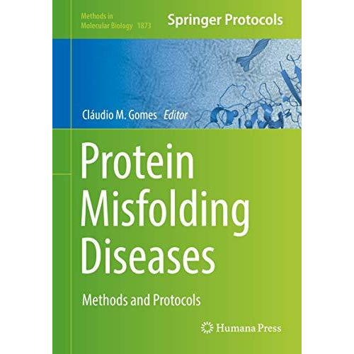 Protein Misfolding Diseases: Methods and Protocols [Hardcover]