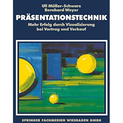 Pr?sentationstechnik: Mehr Erfolg durch Visualisierung bei Vortrag und Verkauf [Paperback]