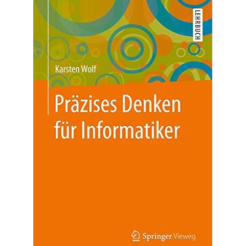 Pr?zises Denken f?r Informatiker [Paperback]