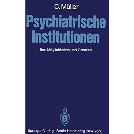 Psychiatrische Institutionen: Ihre M?glichkeiten und Grenzen [Paperback]