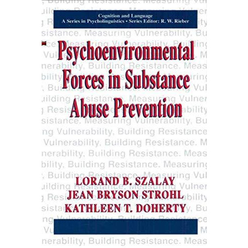 Psychoenvironmental Forces in Substance Abuse Prevention [Paperback]