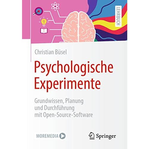 Psychologische Experimente: Grundwissen, Planung und Durchf?hrung mit Open-Sourc [Paperback]