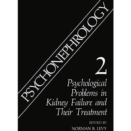 Psychonephrology 2: Psychological Problems in Kidney Failure and Their Treatment [Paperback]