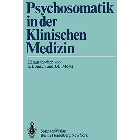 Psychosomatik in der Klinischen Medizin: Psychiatrisch-psychotherapeutische Erfa [Paperback]