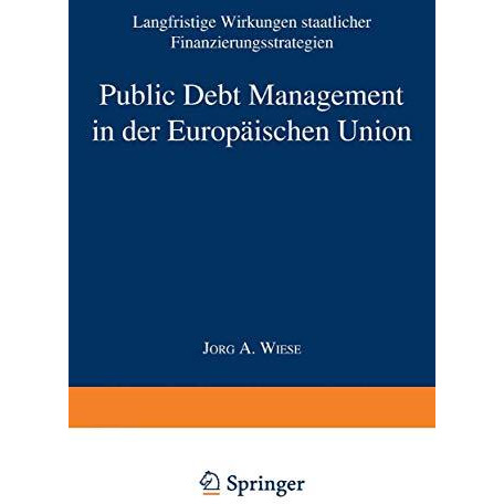 Public Debt Management in der Europ?ischen Union: Langfristige Wirkungen staatli [Paperback]