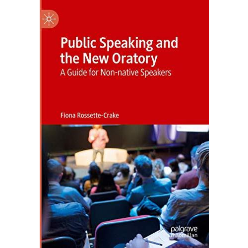 Public Speaking and the New Oratory: A Guide for Non-native Speakers [Hardcover]