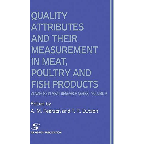 Quality Attributes and Their Measurement in Meat, Poultry and Fish Products [Hardcover]