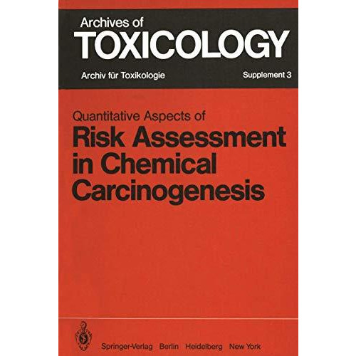 Quantitative Aspects of Risk Assessment in Chemical Carcinogenesis: Symposium he [Paperback]