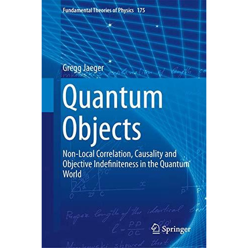 Quantum Objects: Non-Local Correlation, Causality and Objective Indefiniteness i [Hardcover]