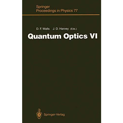 Quantum Optics VI: Proceedings of the Sixth International Symposium on Quantum O [Paperback]