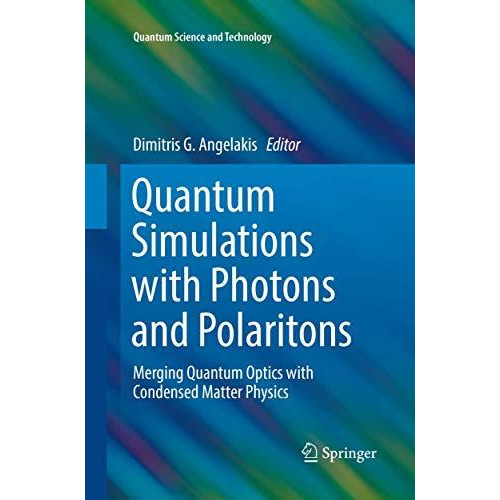 Quantum Simulations with Photons and Polaritons: Merging Quantum Optics with Con [Paperback]