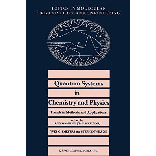 Quantum Systems in Chemistry and Physics. Trends in Methods and Applications [Paperback]