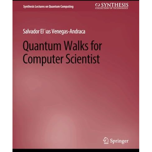 Quantum Walks for Computer Scientists [Paperback]